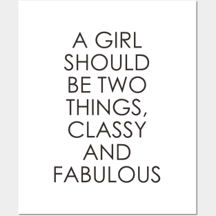 A Girl Should Be Two Things Classy and Fabulous Posters and Art